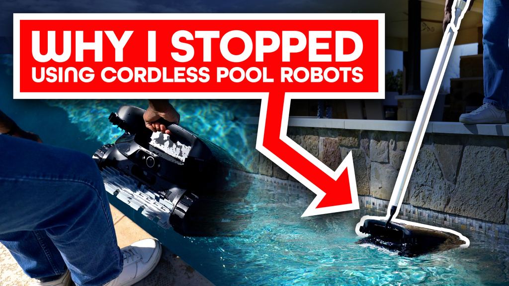 Why I Stopped Using Cordless Pool Robots